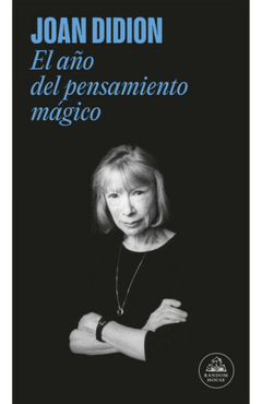 EL AÑO DEL PENSAMIENTO MÁGICO | JOAN DIDION