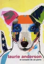 EL CORAZÓN DE UN PERRO | LAURIE ANDERSON