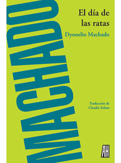 EL DÍA DE LAS RATAS | DYONELIO MACHADO