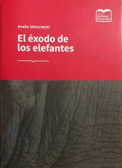 EL ÉXODO DE LOS ELEFANTES | ANALÍA GHIRARDOTTI