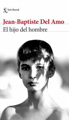 EL HIJO DEL HOMBRE | JEAN-BAPTISTE DEL AMO