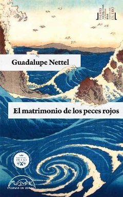 EL MATRIMONIO DE LOS PECES ROJOS | GUADALUPE NETTEL