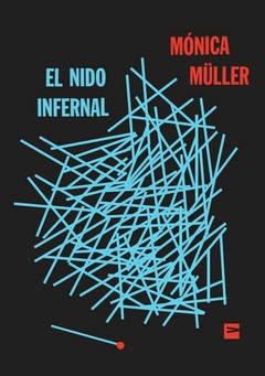 EL NIDO INFERNAL | MÓNICA MÜLLER