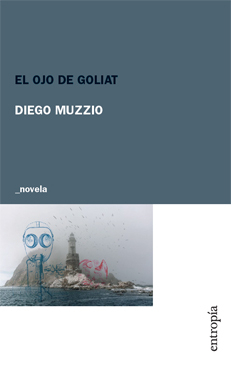 EL OJO DE GOLIAT | DIEGO MUZZIO