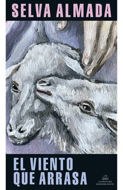 EL VIENTO QUE ARRASA | SELVA ALMADA