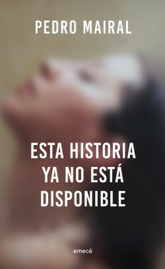ESTA HISTORIA YA NO ESTÁ DISPONIBLE | PEDRO MAIRAL