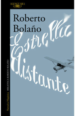 ESTRELLA DISTANTE | ROBERTO BOLAÑO
