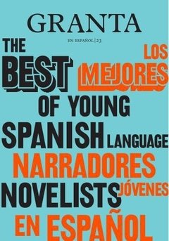 GRANTA EN ESPAÑOL 23: LOS MEJORES NARRADORES JÓVENES EN ESPAÑOL 2 | AA.VV.