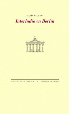 INTERLUDIO EN BERLÍN | MARÍA NEGRONI
