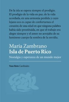 ISLA DE PUERTO RICO. Nostalgia y esperanza de un mundo mejor | MARÍA ZAMBRANO