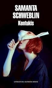 KENTUKIS | SAMANTA SCHWEBLIN