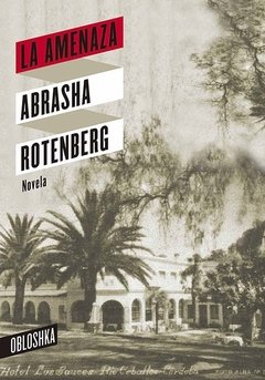 LA AMENAZA | ABRASHA ROTENBERG
