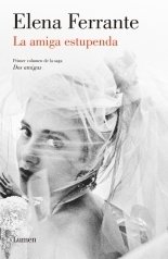 LA AMIGA ESTUPENDA (DOS AMIGAS I) | ELENA FERRANTE