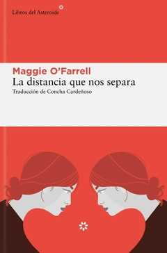 LA DISTANCIA QUE NOS SEPARA | MAGGIE O´FARRELL