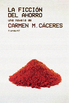 LA FICCIÓN DEL AHORRO | CARMEN M. CÁCERES