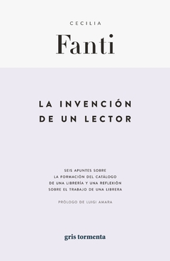 LA INVENCIÓN DE UN LECTOR | CECILIA FANTI