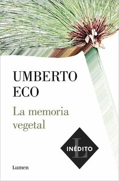 LA MEMORIA VEGETAL | UMBERTO ECO