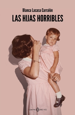 LAS HIJAS HORRIBLES | BLANCA LACASA CARRALÓN