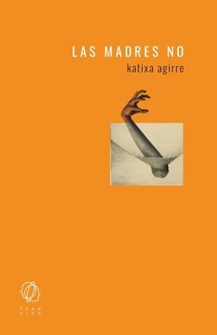 LAS MADRES NO | KATIXA AGIRRE