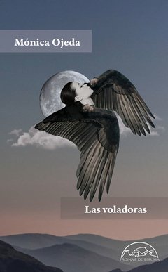 LAS VOLADORAS | MÓNICA OJEDA