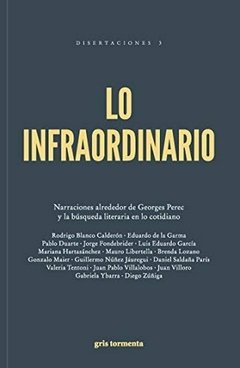 LO INFRAORDINARIO. Narraciones alrededor de Georges Perec y la búsqueda literaria en lo cotidiano | A.A. V.V.