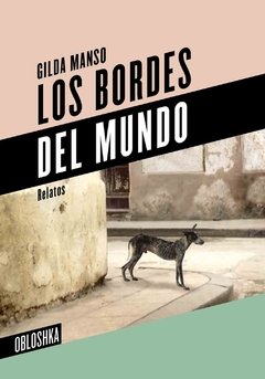 LOS BORDES DEL MUNDO | GILDA MANSO