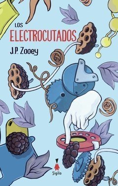 LOS ELECTROCUTADOS | J. P. ZOOEY