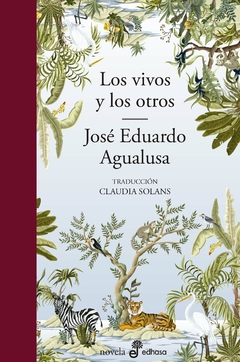 LOS VIVOS Y LOS OTROS | JOSÉ EDUARDO AGUALUSA