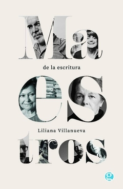 MAESTROS DE LA ESCRITURA | LILIANA VILLANUEVA
