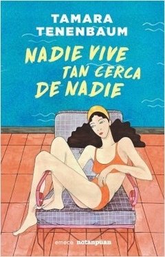 NADIE VIVE TAN CERCA DE NADIE | TAMARA TENEMBAUM