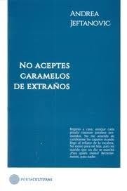 NO ACEPTES CARAMELOS DE EXTRAÑOS | ANDREA JEFTANOVIC