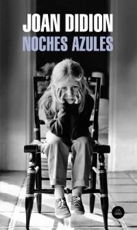 NOCHES AZULES | JOAN DIDION