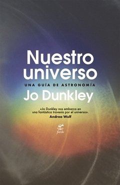 NUESTRO UNIVERSO. UNA GUÍA DE ASTRONOMÍA | JO DUNKLEY