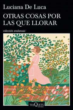 OTRAS COSAS POR LAS QUE LLORAR | LUCIANA DE LUCA