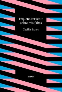 PEQUEÑO RECUENTO SOBRE MIS FALTAS | CECILIA PAVÓN