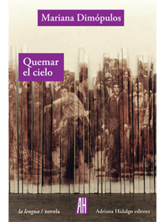 QUEMAR EL CIELO | MARIANA DIMÓPULOS