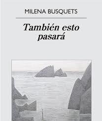 TAMBIÉN ESTO PASARÁ | MILENA BUSQUETS
