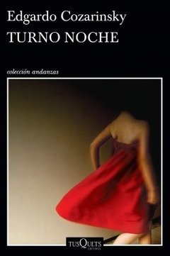 TURNO NOCHE | EDGARDO COZARINSKY