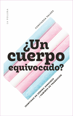 ¿UN CUERPO EQUIVOCADO? | CONSTANZA VALDÉS