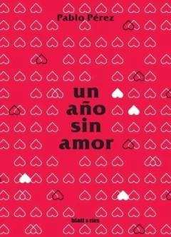 UN AÑO SIN AMOR | PABLO PÉREZ