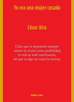 YO ERA UNA MUJER CASADA | CÉSAR AIRA