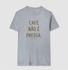 Camiseta Café Não é Pressa - comprar online
