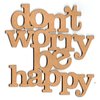 DONT WORRY BE HAPPY - 1001