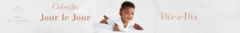 Banner da categoria Dia-a-Dia - Jour le Jour