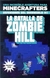 LA BATALLA DE ZOMBIE HILL MINECRAFTERS