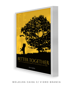 Quadro / Pôster - Better Together - loja online