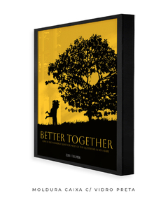 Quadro / Pôster - Better Together - loja online