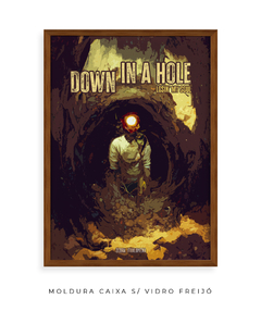 Quadro / Pôster - Down in a Hole - comprar online