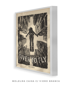 Quadro / Pôster - Given To Fly - loja online