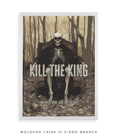 Quadro / Pôster - Kill The King - Zebra Filomena | Quadros e Pôsteres de Música